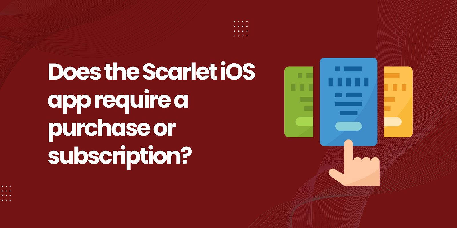 Does the Scarlet iOS app require a subscription plan?