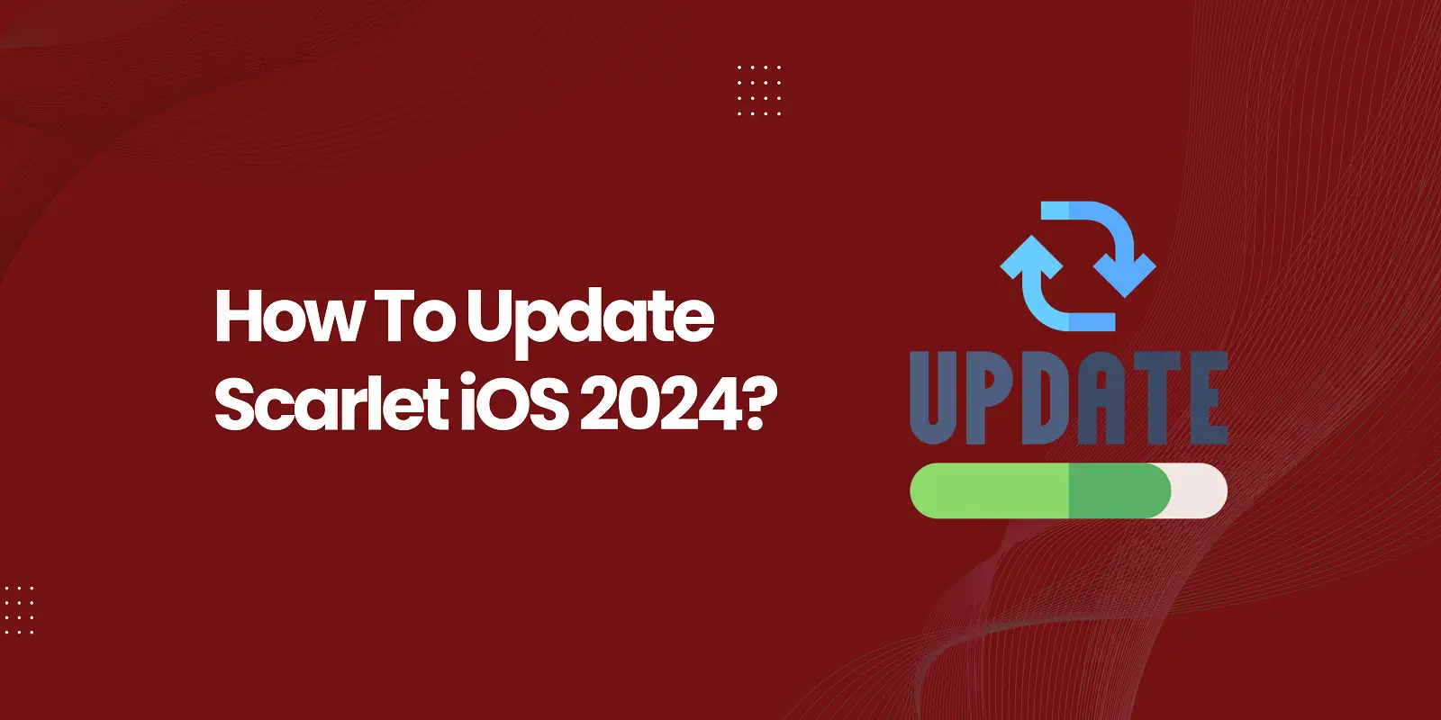 How To Update Scarlet iOS in 2024?