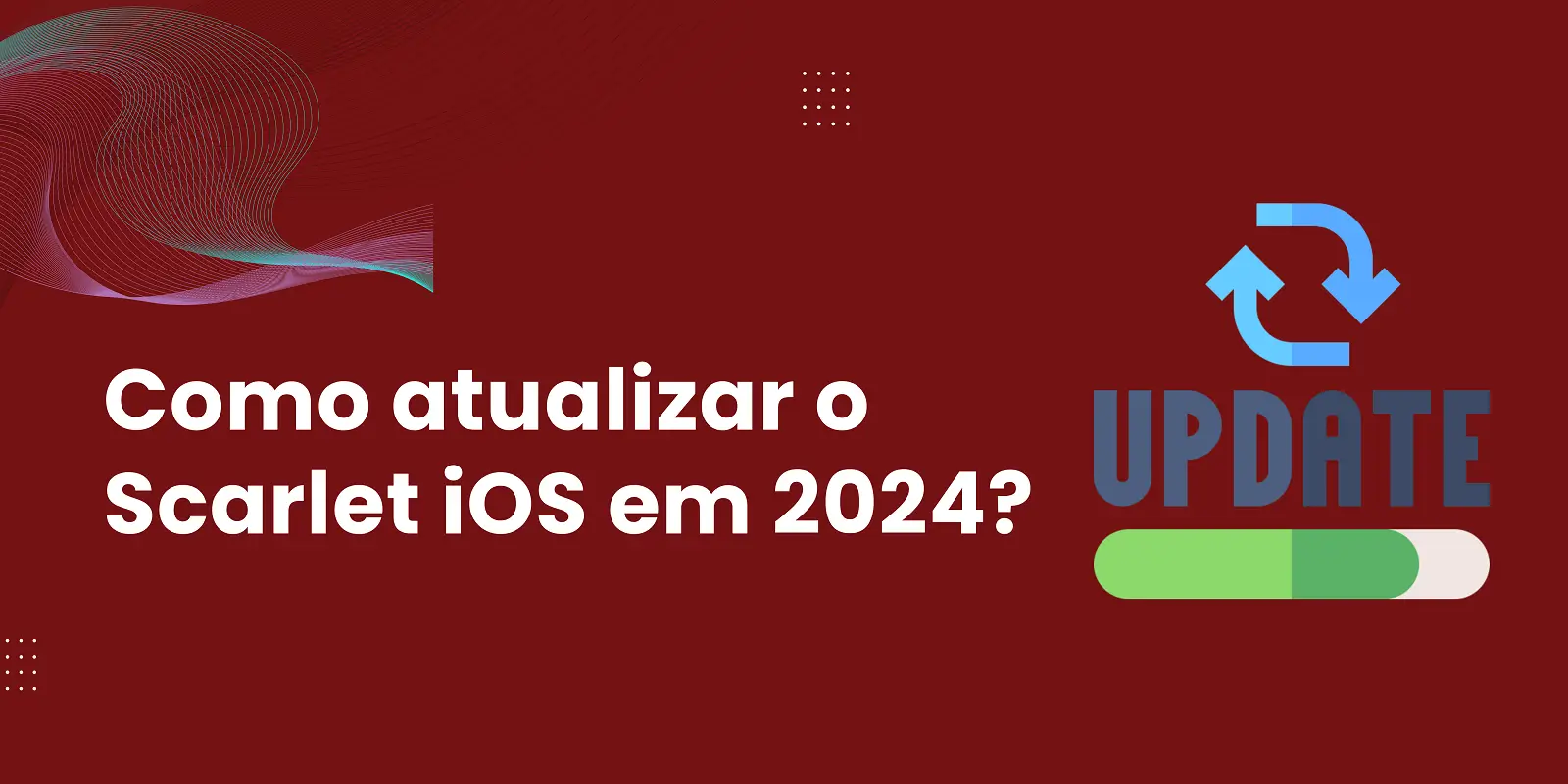 Como atualizar o Scarlet iOS em 2024?
